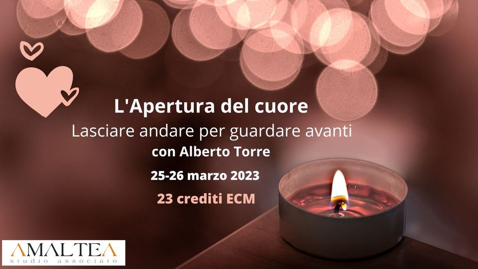 L’Apertura del cuore | Lasciare andare per guardare avanti | 23 ECM